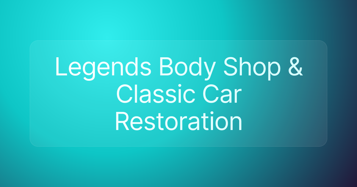 Legends Body Shop & Classic Car Restoration