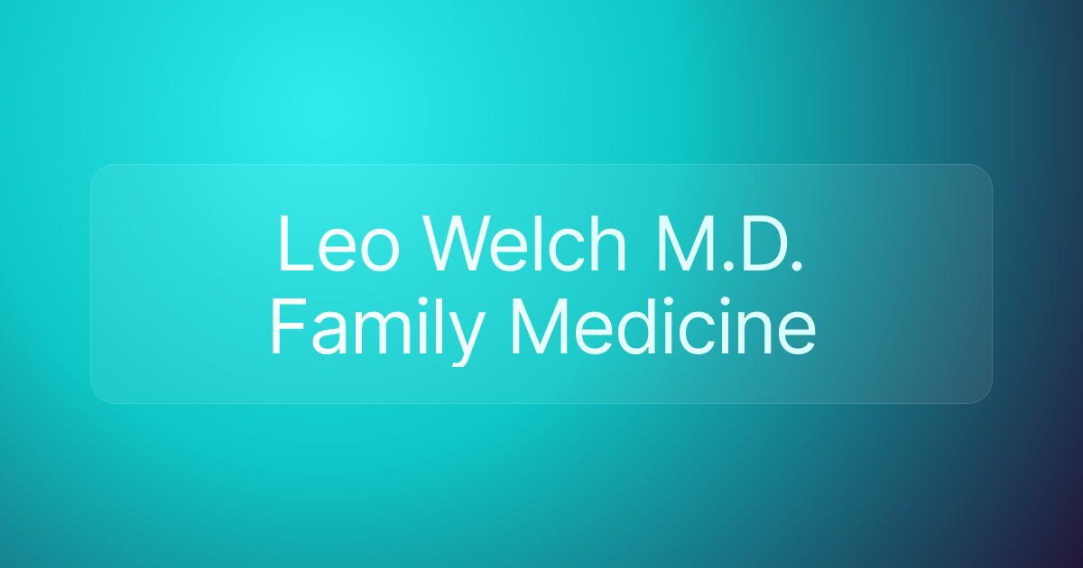 Leo Welch M.D. Family Medicine