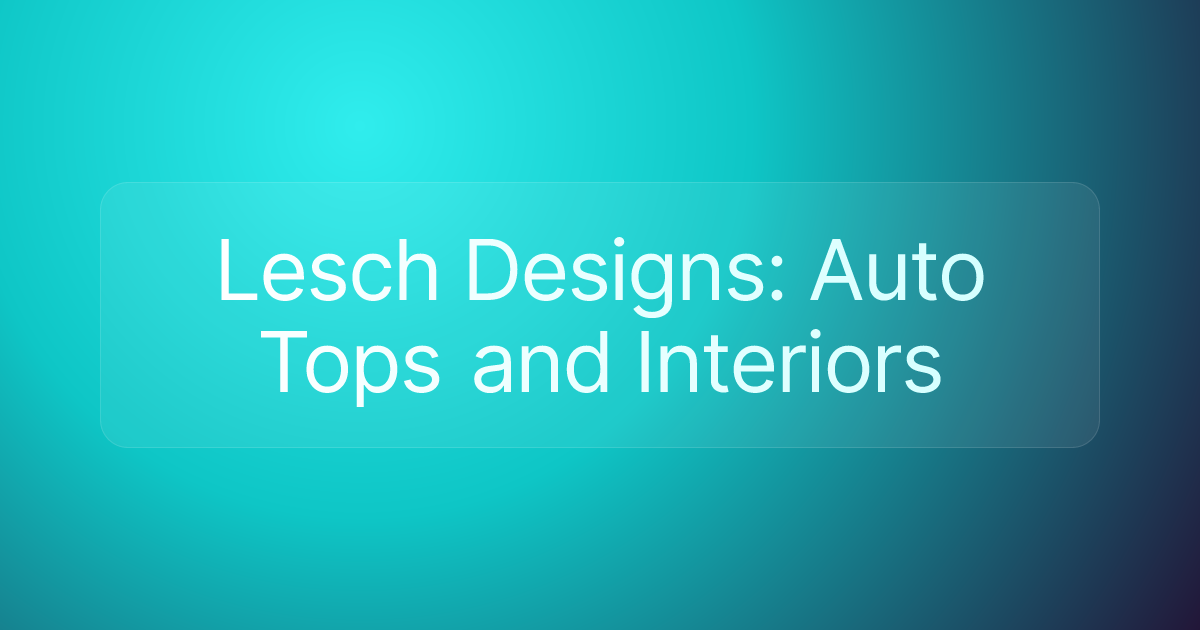 Lesch Designs: Auto Tops and Interiors