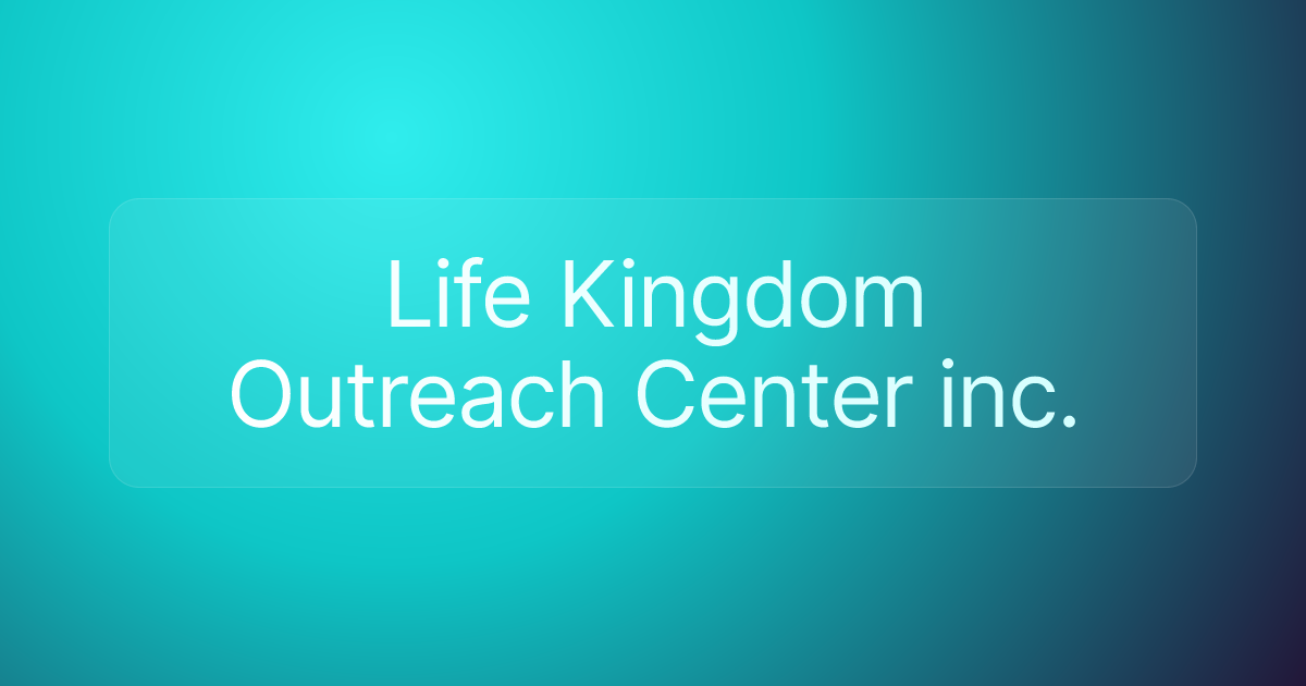 Life Kingdom Outreach Center inc.