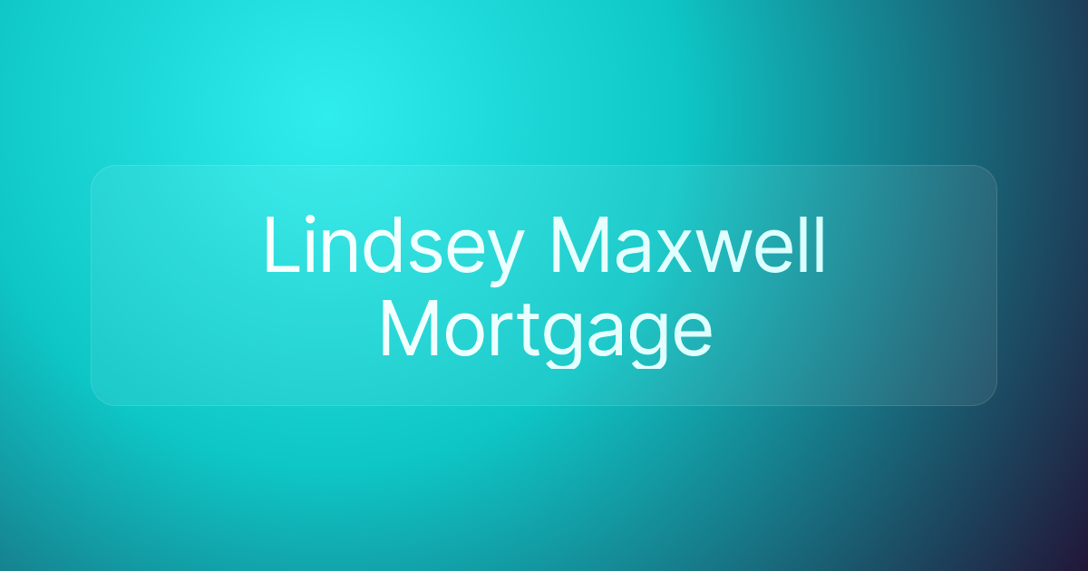 Lindsey Maxwell Mortgage
