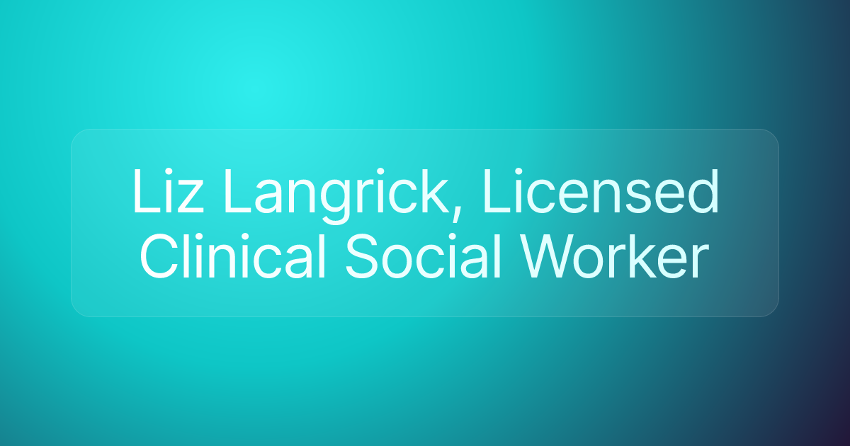 Liz Langrick, Licensed Clinical Social Worker