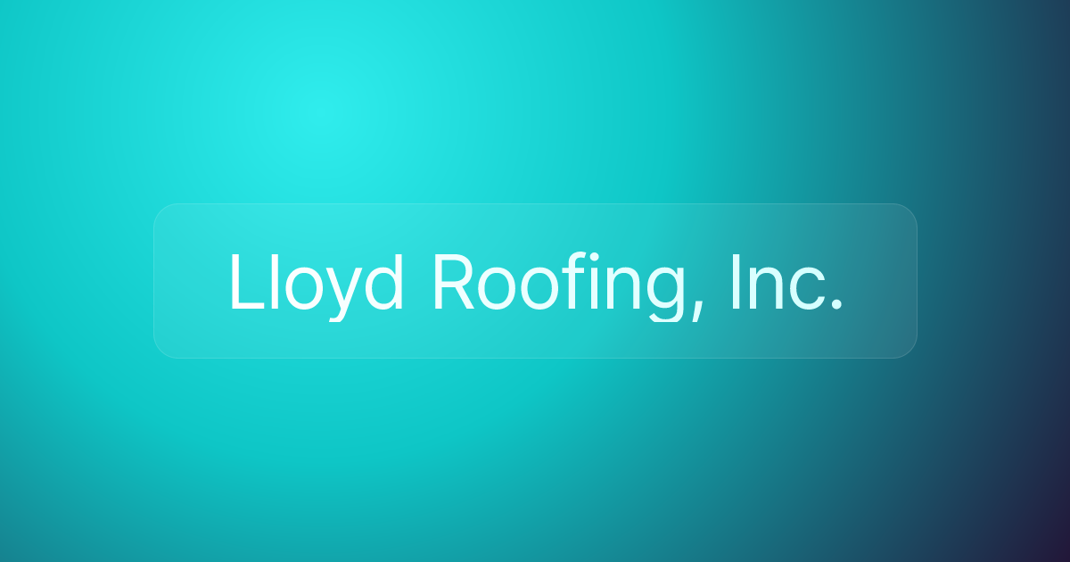 Lloyd Roofing, Inc.