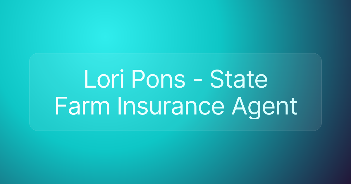 Lori Pons - State Farm Insurance Agent