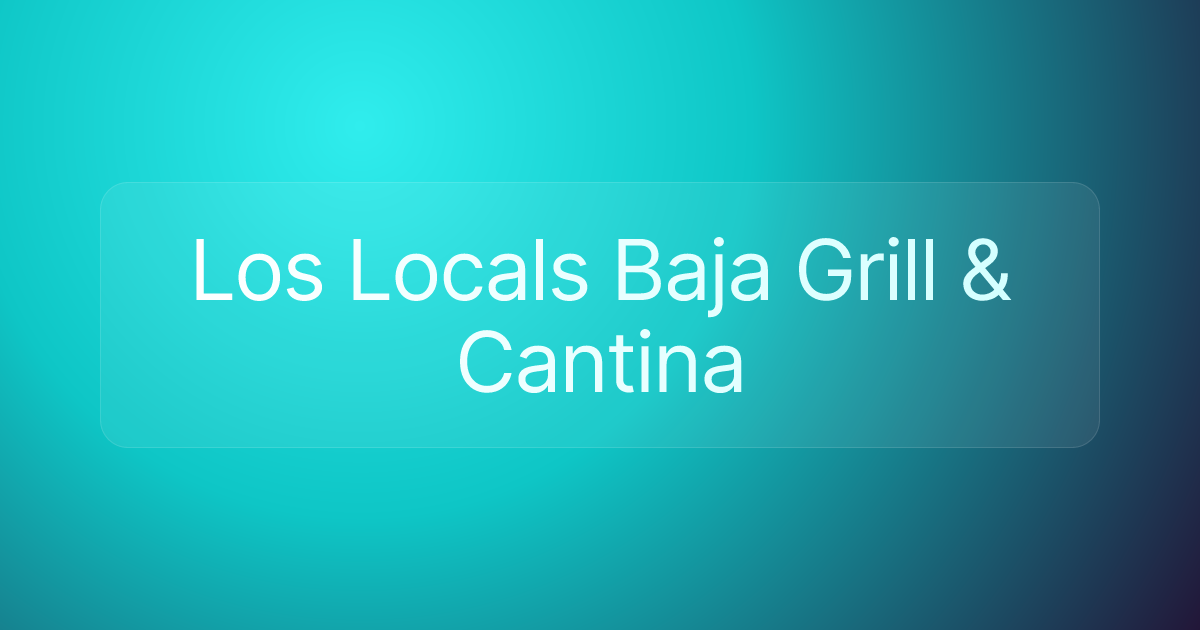 Los Locals Baja Grill & Cantina