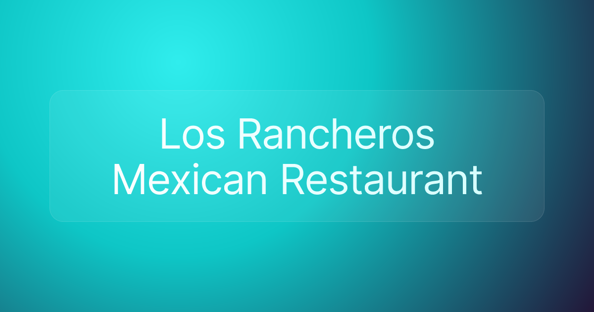 Los Rancheros Mexican Restaurant