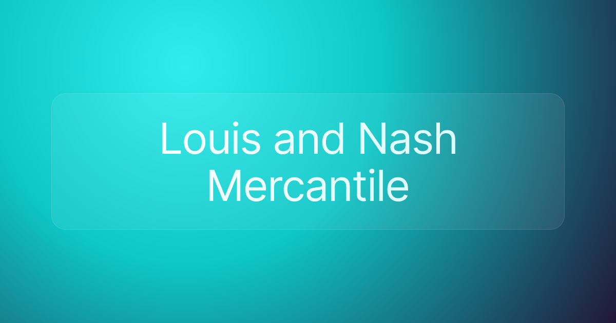 Louis and Nash Mercantile