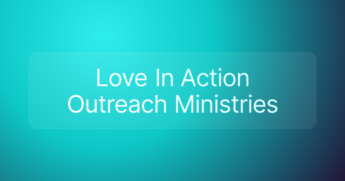 Love In Action Outreach Ministries