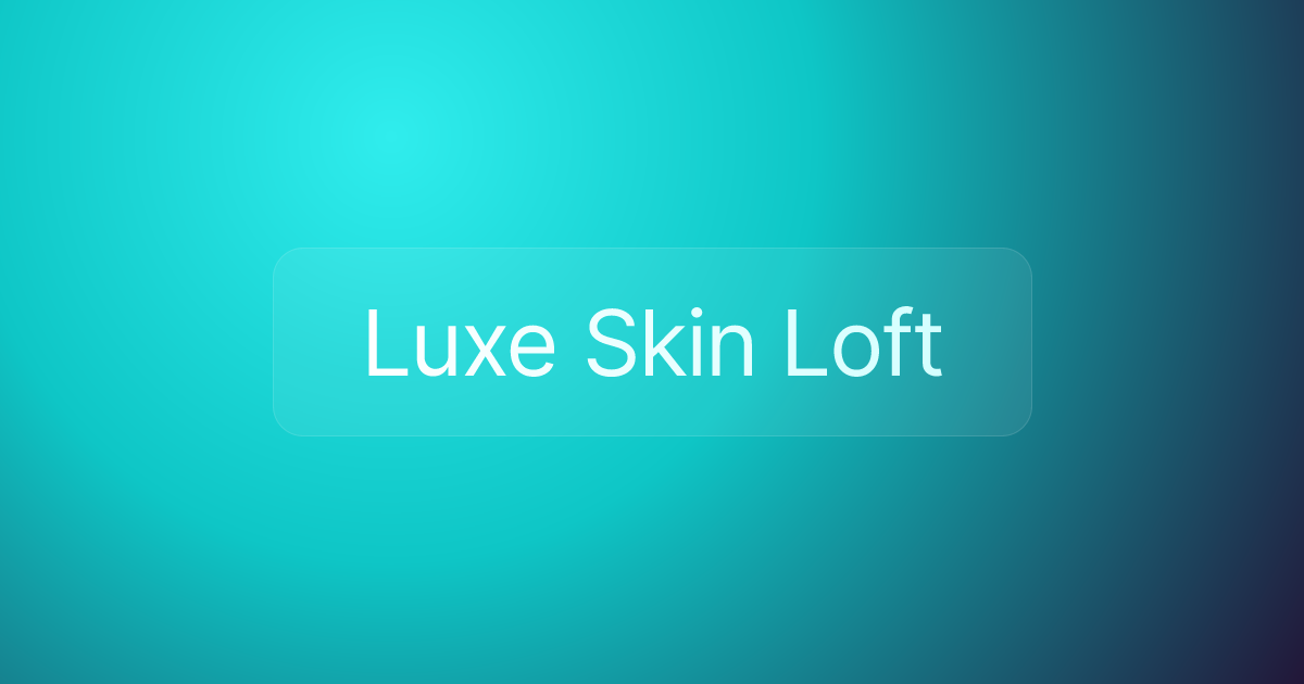 Luxe Skin Loft