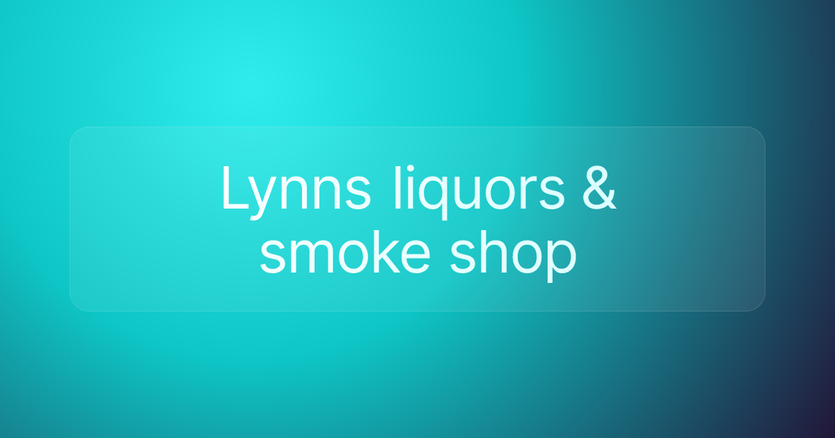 Lynns liquors & smoke shop
