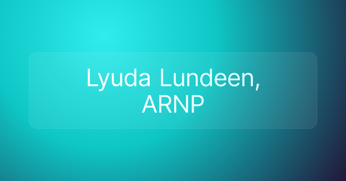 Lyuda Lundeen, ARNP