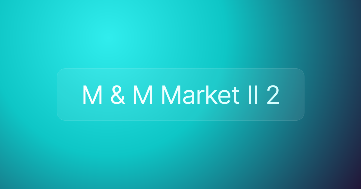 M & M Market II 2
