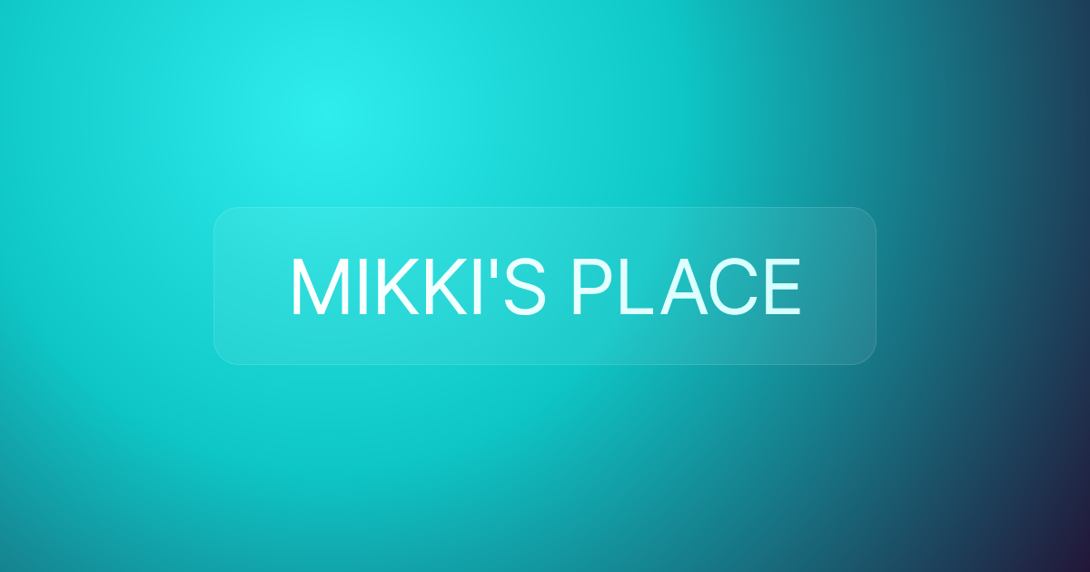 MIKKI'S PLACE