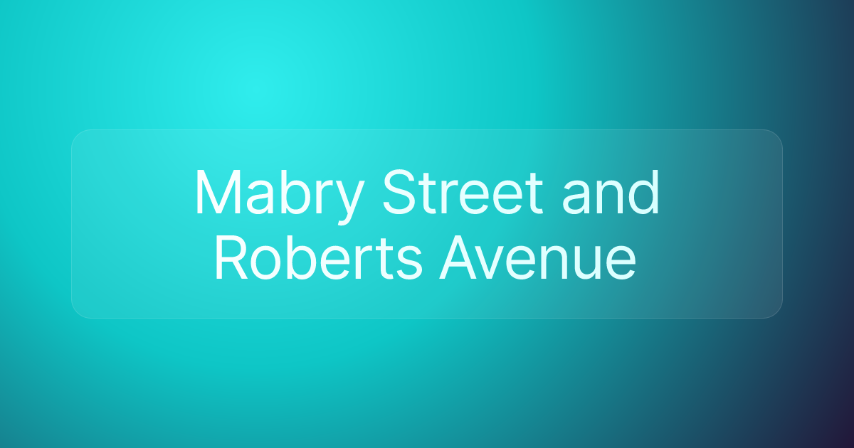 Mabry Street and Roberts Avenue