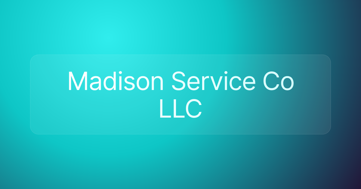 Madison Service Co LLC