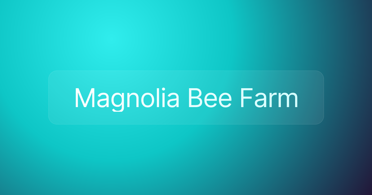 Magnolia Bee Farm
