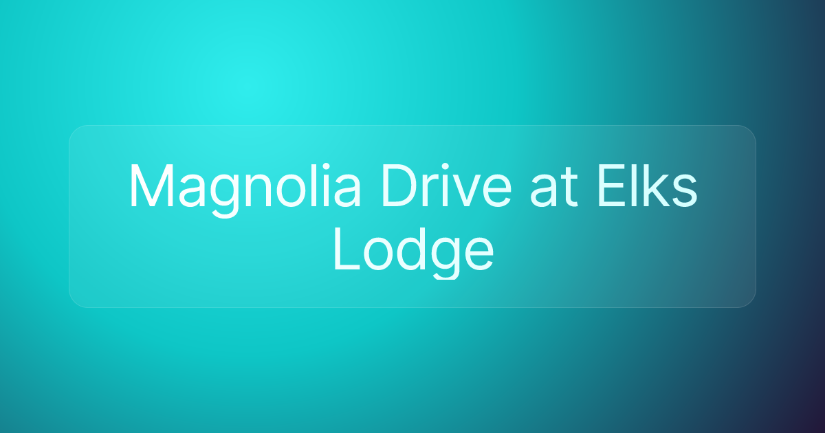 Magnolia Drive at Elks Lodge