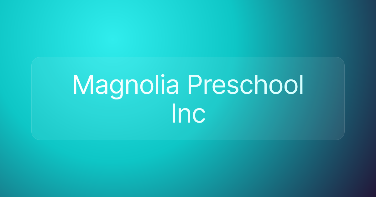 Magnolia Preschool Inc