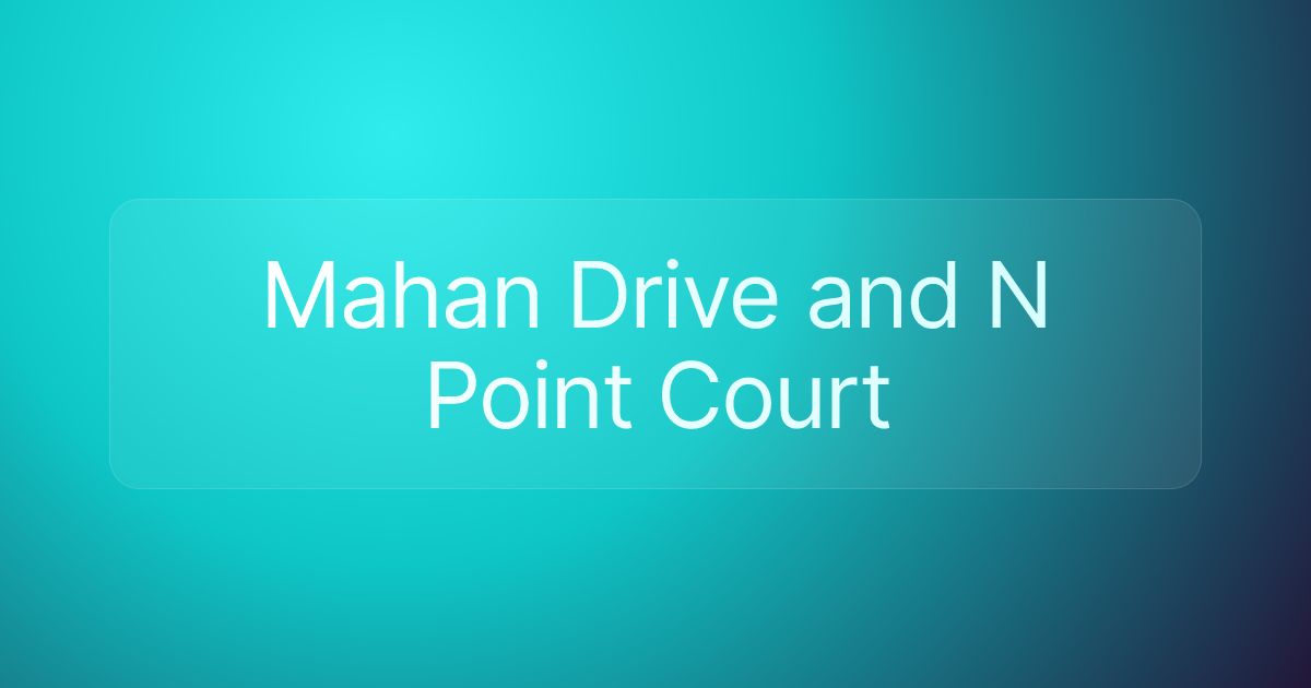 Mahan Drive and N Point Court