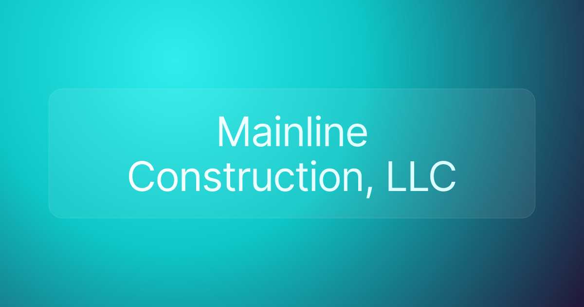 Mainline Construction, LLC