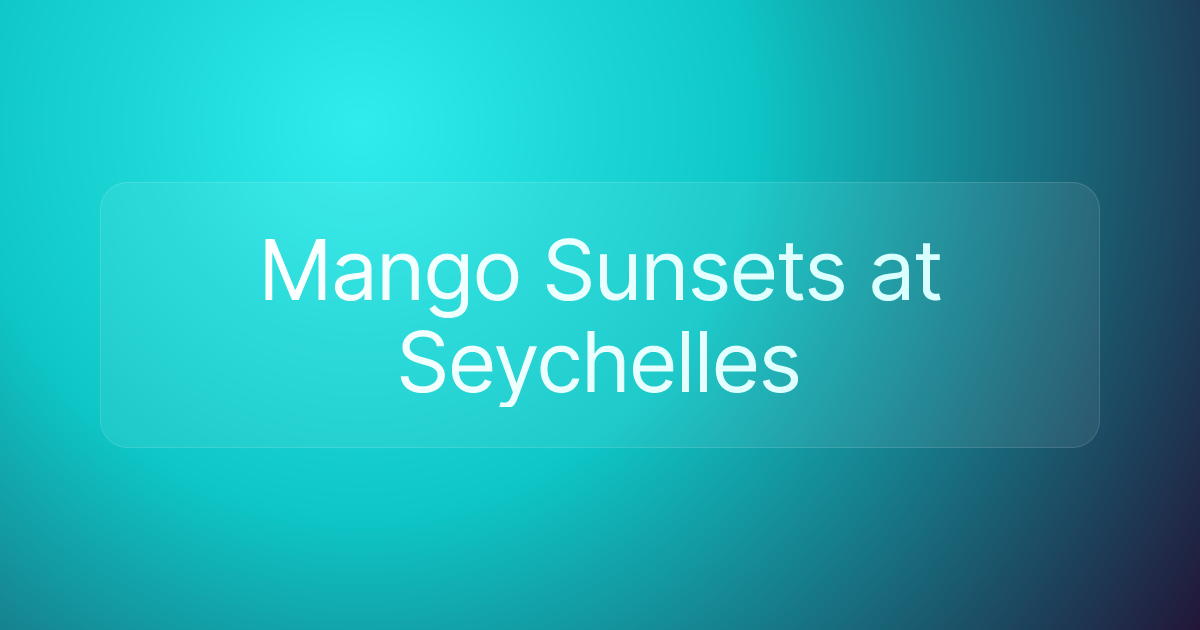 Mango Sunsets at Seychelles