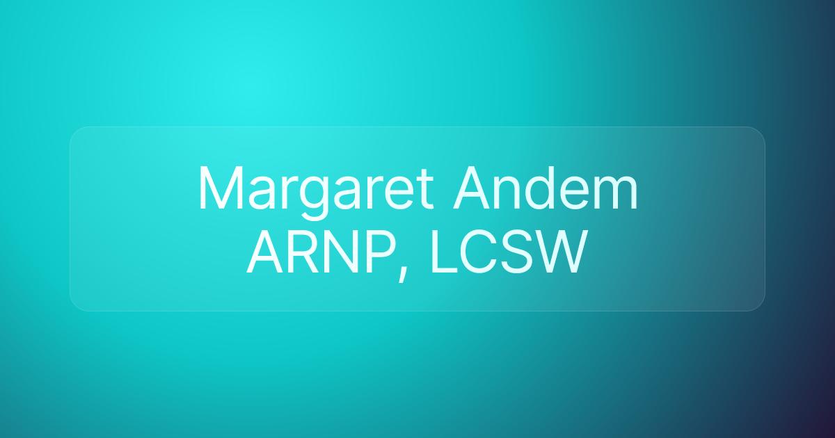 Margaret Andem ARNP, LCSW