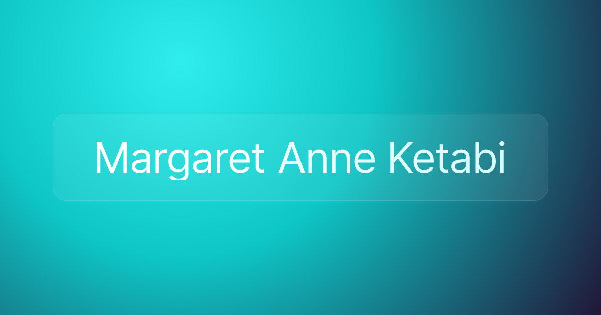 Margaret Anne Ketabi