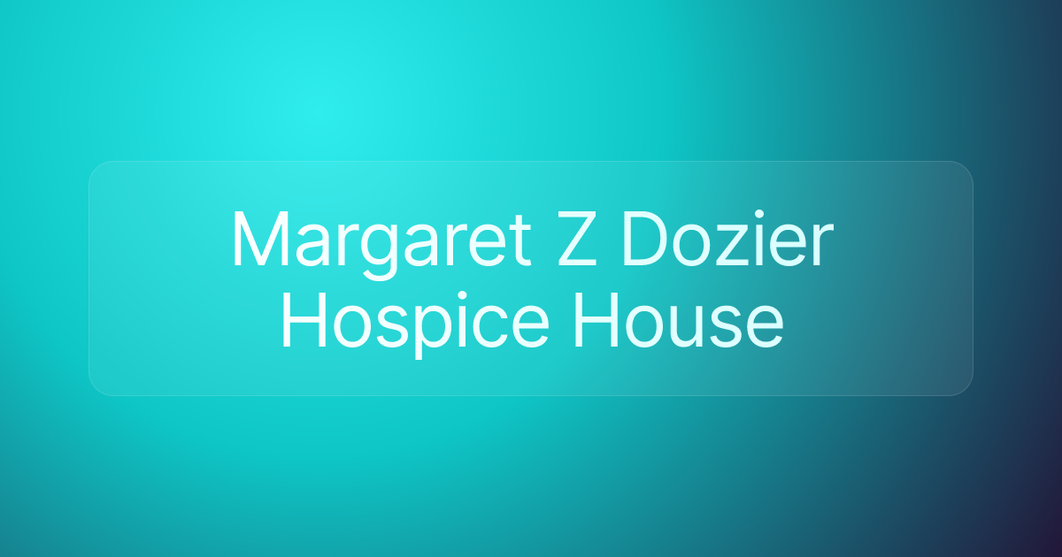 Margaret Z Dozier Hospice House