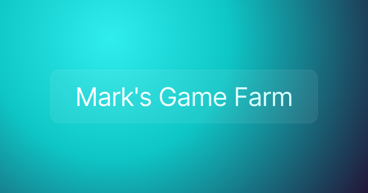 Mark's Game Farm