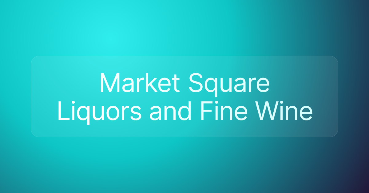 Market Square Liquors and Fine Wine