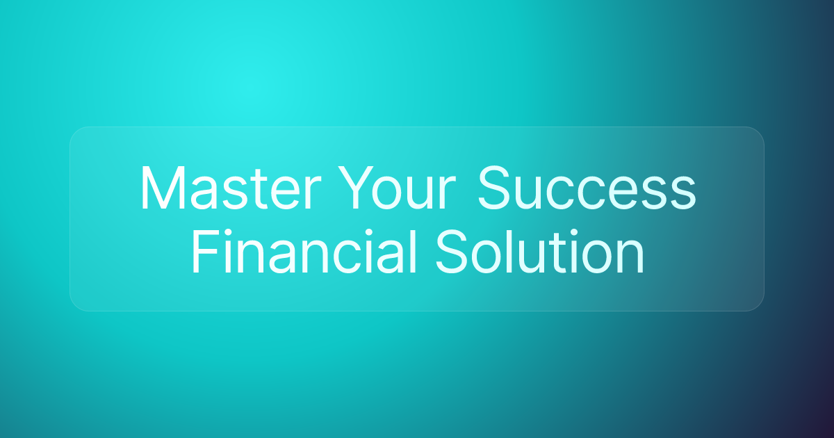 Master Your Success Financial Solution