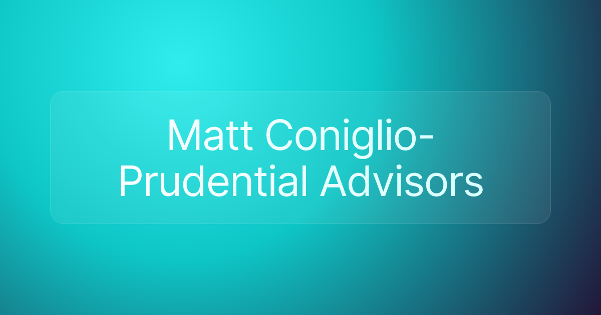 Matt Coniglio-Prudential Advisors