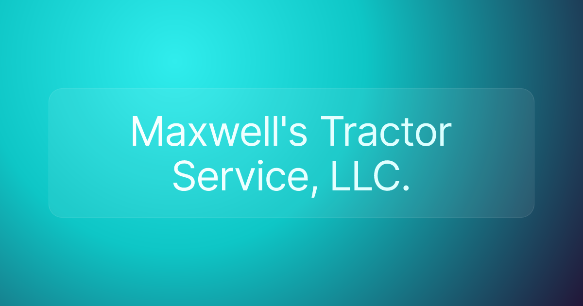 Maxwell's Tractor Service, LLC.
