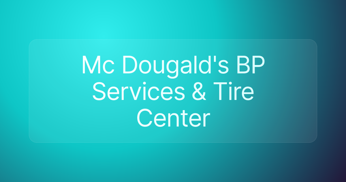 Mc Dougald's BP Services & Tire Center