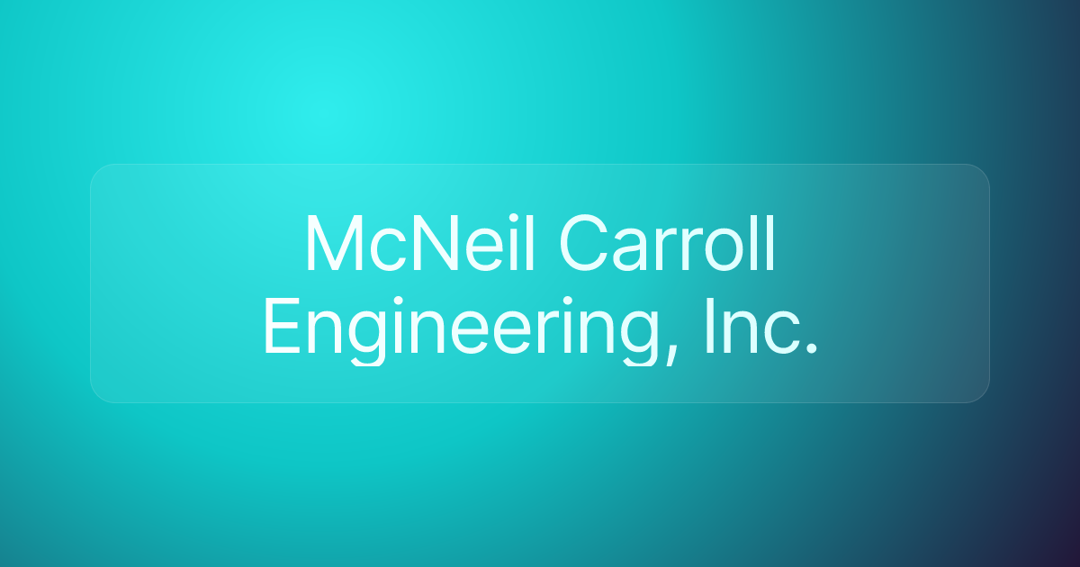 McNeil Carroll Engineering, Inc.