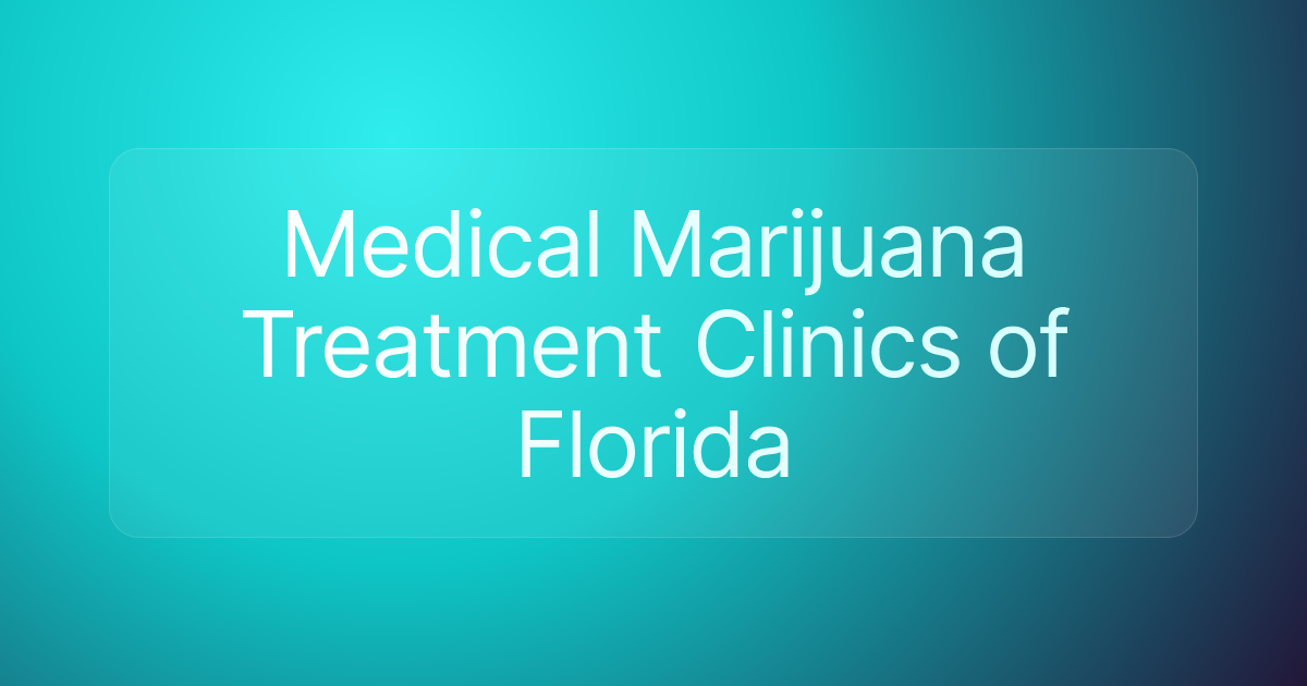 Medical Marijuana Treatment Clinics of Florida