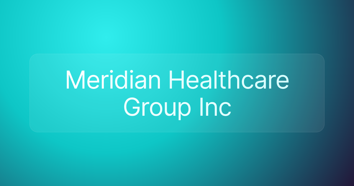 Meridian Healthcare Group Inc