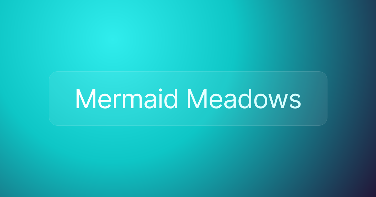 Mermaid Meadows