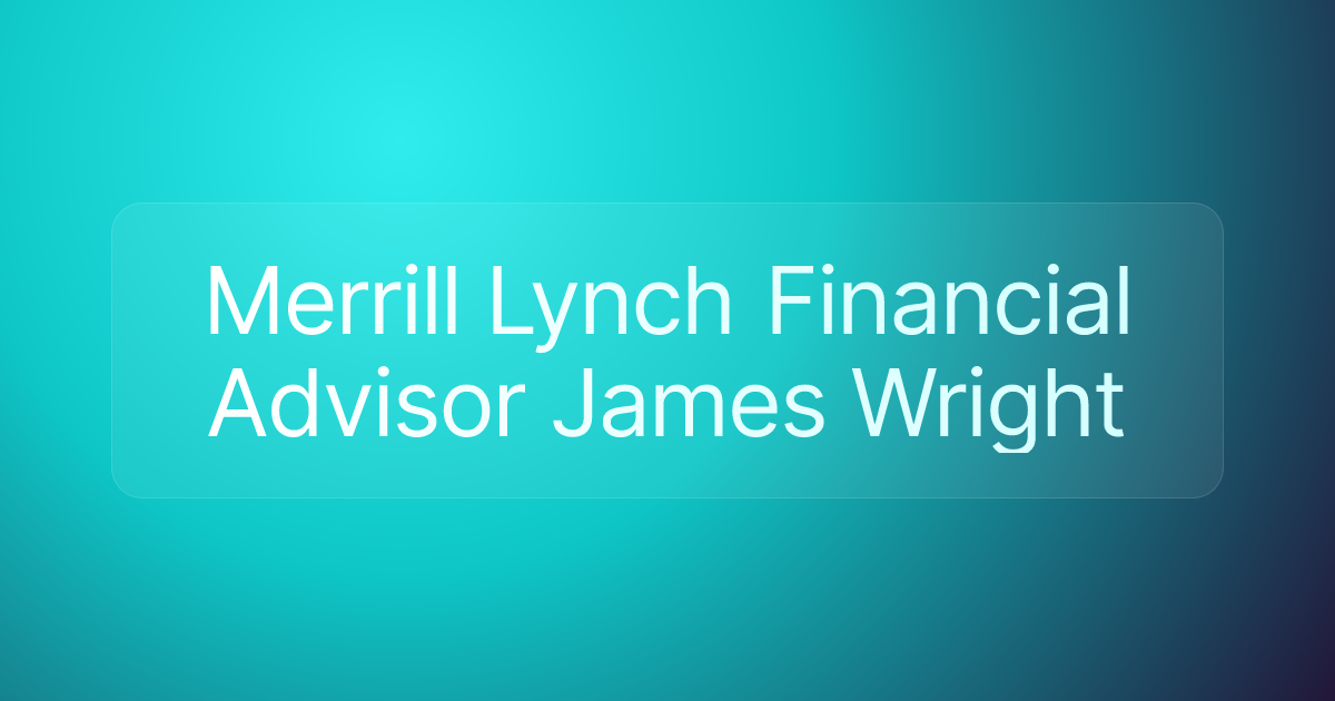 Merrill Lynch Financial Advisor James Wright