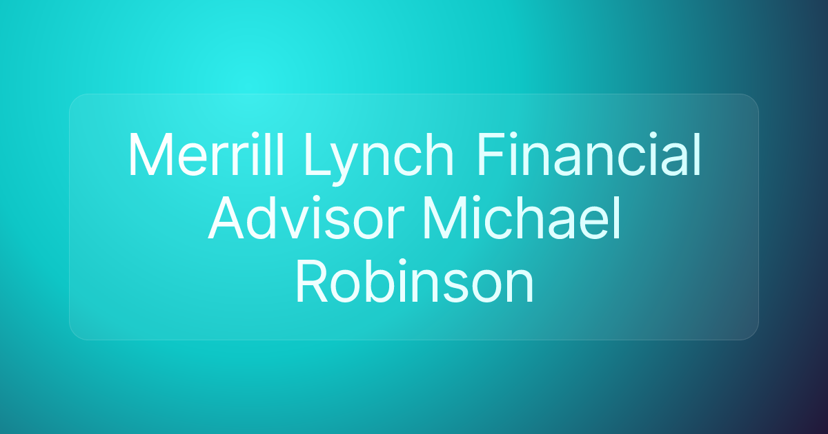 Merrill Lynch Financial Advisor Michael Robinson