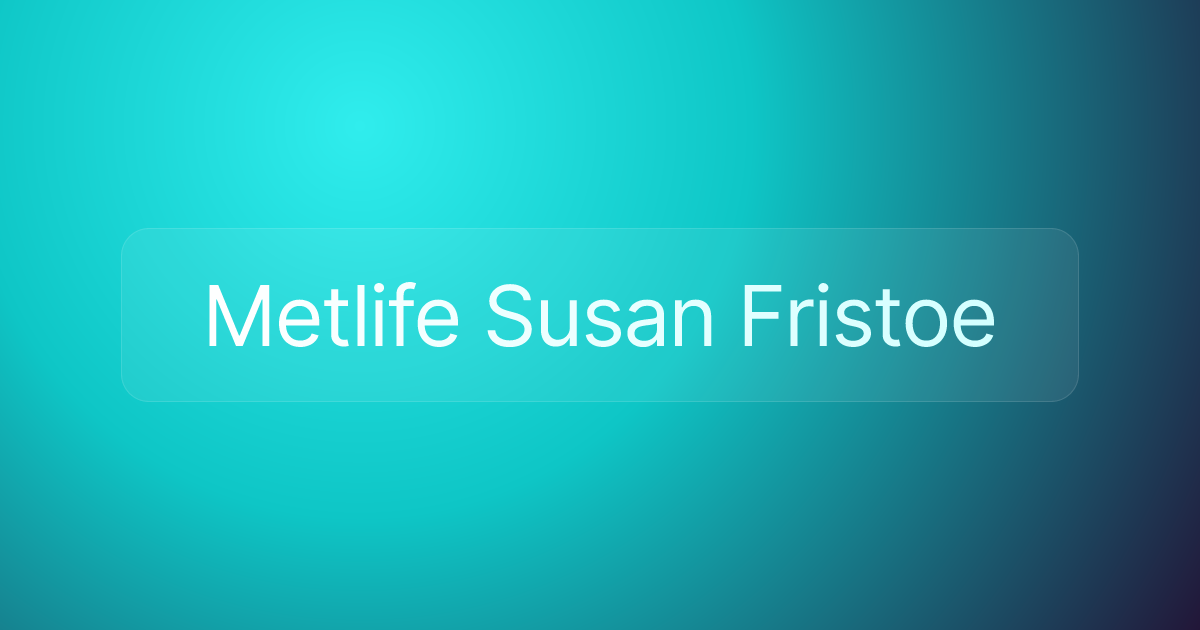 Metlife Susan Fristoe