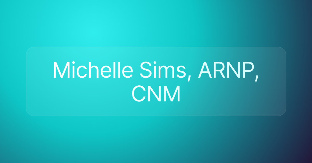 Michelle Sims, ARNP, CNM