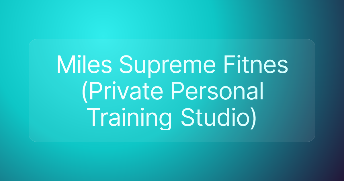Miles Supreme Fitnes (Private Personal Training Studio)