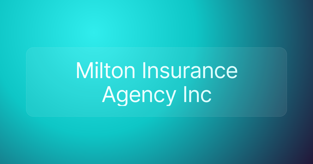 Milton Insurance Agency Inc