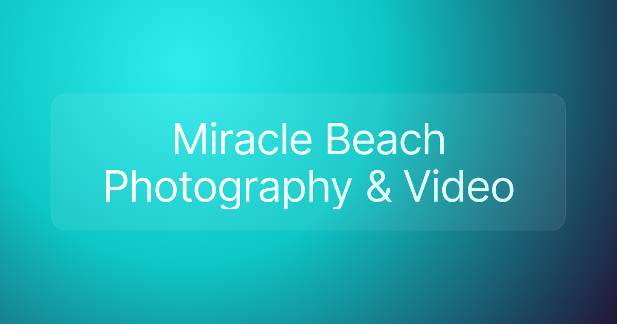 Miracle Beach Photography & Video