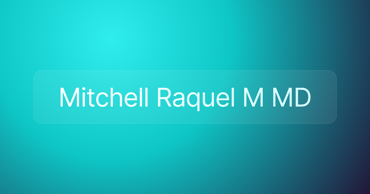Mitchell Raquel M MD