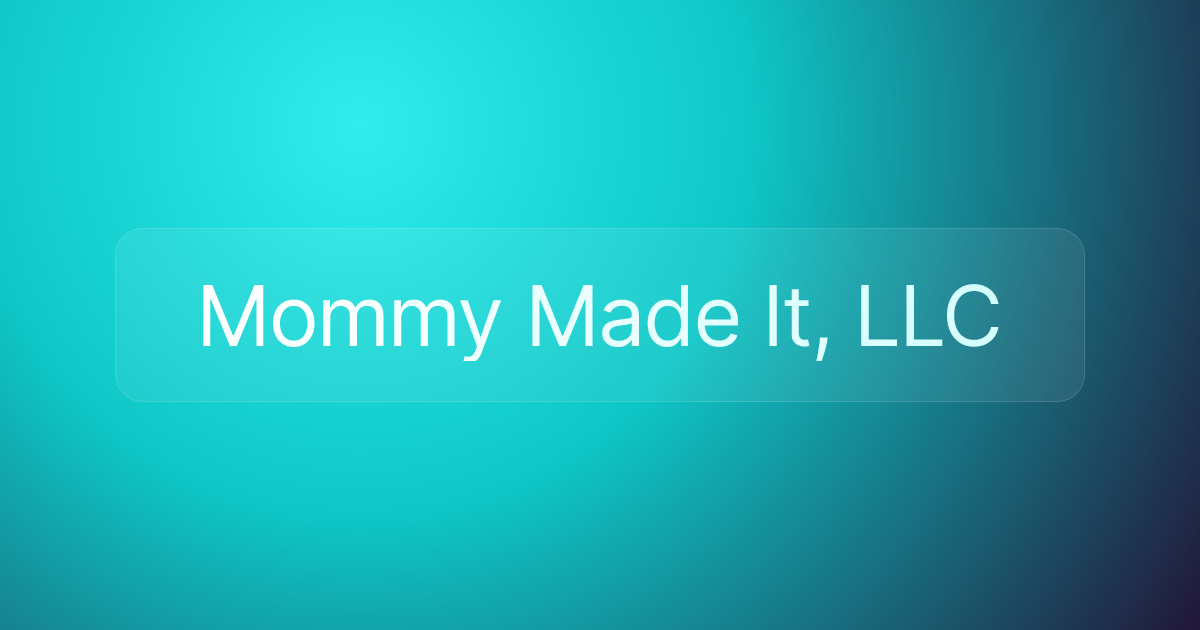 Mommy Made It, LLC