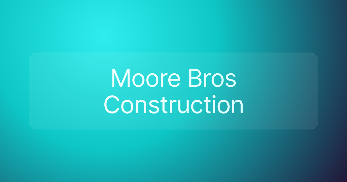 Moore Bros Construction
