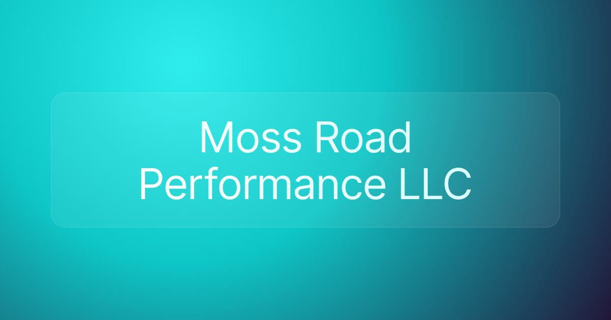 Moss Road Performance LLC