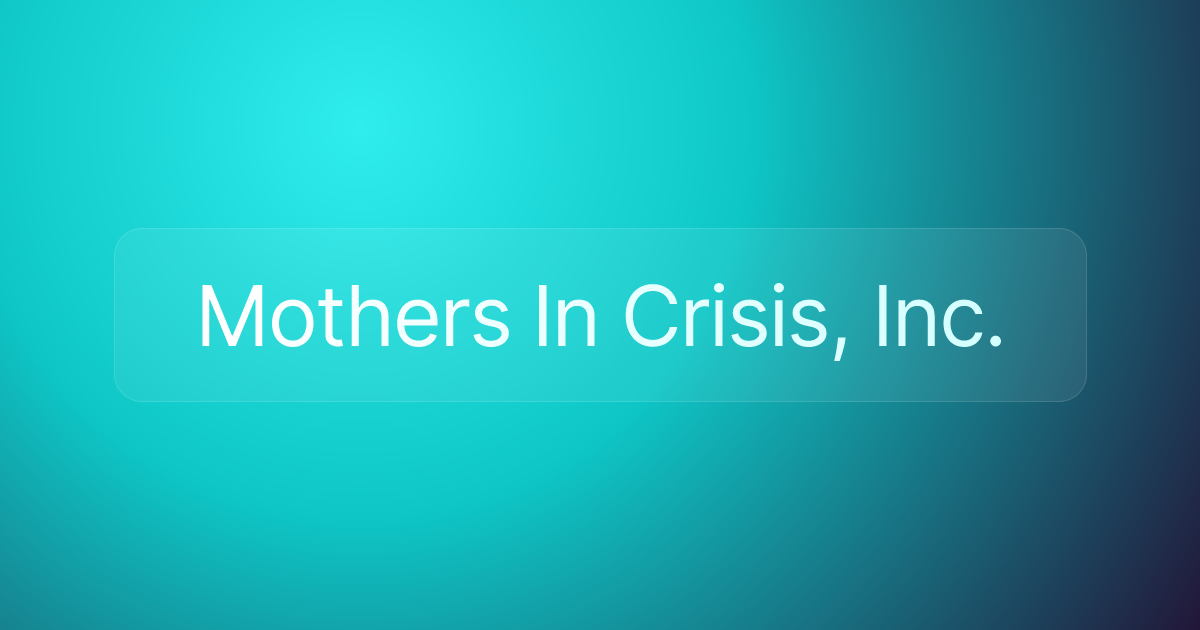 Mothers In Crisis, Inc.